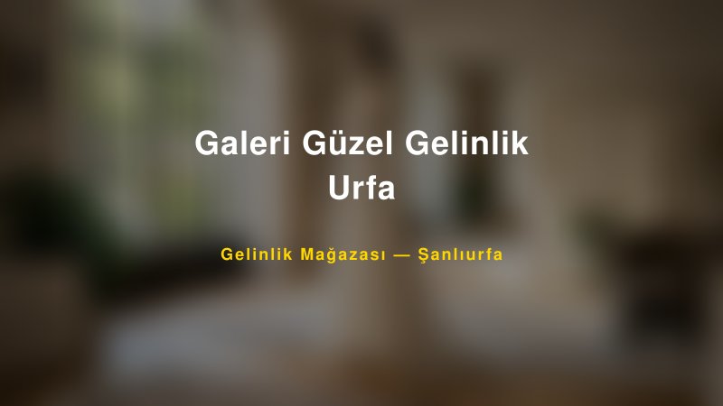 Galeri Güzel Gelinlik Urfa — Şanlıurfa Kır Düğünü Mekanı Rehberi