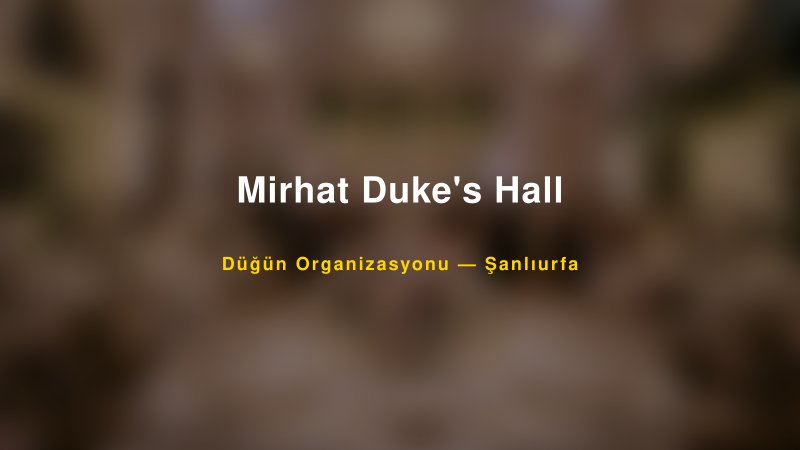 Mirhat Duke's Hall — Şanlıurfa Kır Düğünü Mekanı Rehberi